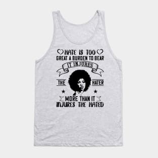 Hate is too great a burden to bear Tank Top